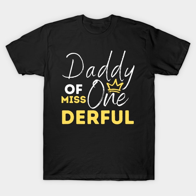 Daddy Of Miss One-Derful T-Shirt by Teewyld